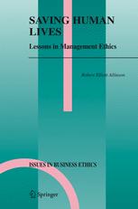 Saving Human Lives Lessons In Management Ethics 1st Edition Robert Elliott Allinson Auth