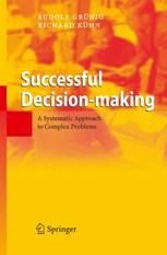 Successful Decisionmaking A Systematic Approach To Complex Problems Professor Dr Rudolf Grnig