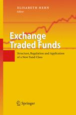 Exchange Traded Funds Structure Regulation And Application Of A New Fund Class 1st Edition Elisabeth Hehn Auth
