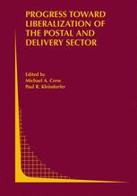 Progress Toward Liberalization Of The Postal And Delivery Sector 1st Edition Michael A Crew