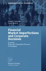 Financial Market Imperfections And Corporate Decisions Lessons From The Transition Process In Hungary 1st Edition Emilio Colombo