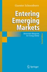 Entering Emerging Markets Motorolas Blueprint For Going Global 2nd Edition Guenter Schoenborn Auth
