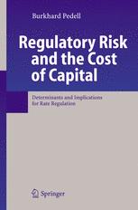 Regulatory Risk And The Cost Of Capital Determinants And Implications For Rate Regulation 1st Edition Professor Dr Burkhard Pedell Auth
