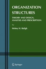Organization Structures Theory And Design Analysis And Prescription 1st Edition Helmy H Baligh Auth