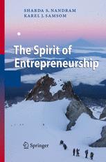 The Spirit Of Entrepreneurship Exploring The Essence Of Entrepreneurship Through Personal Stories 1st Edition Dr Sharda S Nandram