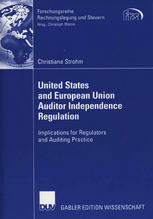 United States And European Union Auditor Independence Regulation Implications For Regulators And Auditing Practice 1st Edition Christiane Strohm Auth