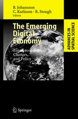 The Emerging Digital Economy Entrepreneurship Clusters And Policy 1st Edition Brje Johansson