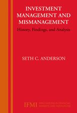 Investment Management And Mismanagement History Findings And Analysis 1st Edition Seth C Anderson Phd