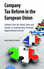 Company Tax Reform In The European Union Guidance From The United States And Canada On Implementing Formulary Apportionment In The Eu 1st Edition Joann Martensweiner Auth