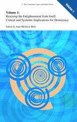 Volume 1 Rescuing The Enlightenment From Itself Critical And Systemic Implications For Democracy 1st Edition Janet Mcintyremills Auth