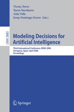 Modeling Decisions For Artificial Intelligence Third International Conference Mdai 2006 Tarragona Spain April 35 2006 Proceedings 1st Edition Jozo J Dujmovi Auth