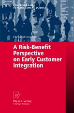A Riskbenefit Perspective On Early Customer Integration 1st Edition Dr Christoph Kausch Auth