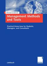 Management Methods And Tools Practical Knowhow For Students Managers And Consultants 1st Edition Professor Dr Michael Grabinski Auth