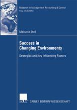 Success In Changing Environments Strategies And Key Influencing Factors 1st Edition Manuela Stoll Auth