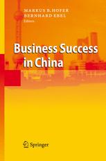 Business Success In China 1st Edition Bernhard Ebel Markus B Hofer