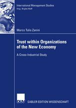 Trust Within Organizations Of The New Economy A Crossindustrial Study 1st Edition Marco Tulio Zanini Auth
