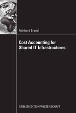 Cost Accounting For Shared It Infrastructures 1st Edition Reinhard Brandl Auth