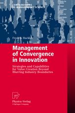 Management Of Convergence In Innovation Strategies And Capabilities For Value Creation Beyond Blurring Industry Boundaries 1st Edition Dr Fredrik Hacklin Auth