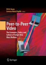Peertopeer Video The Economics Policy And Culture Of Todays New Mass Medium 1st Edition Eli M Noam Auth