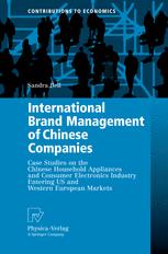International Brand Management Of Chinese Companies Case Studies On The Chinese Household Appliances And Consumer Electronics Industry Entering Us And Western European Markets 1st Edition Dr Sandra Bell Auth