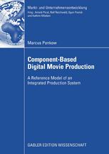 Componentbased Digital Movie Production A Reference Model Of An Integrated Production System 1st Edition Marcus Pankow Auth