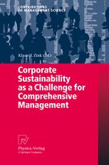 Corporate Sustainability As A Challenge For Comprehensive Management 1st Edition Prof Dr Klaus J Zink