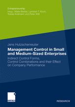 Management Control In Small And Mediumsized Enterprises Indirect Control Forms Control Combinations And Their Effect On Company Performance 1st Edition Jens Hutzschenreuter Auth