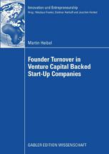 Founder Turnover In Venture Capital Backed Startup Companies 1st Edition Martin Heibel Auth