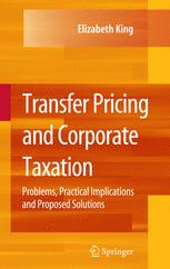 Transfer Pricing And Corporate Taxation Problems Practical Implications And Proposed Solutions 1st Edition Elizabeth King Auth