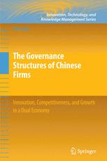 The Governance Structures Of Chinese Firms Innovation Competitiveness And Growth In A Dual Economy 1st Edition Chun Liao Auth