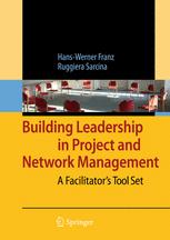 Building Leadership In Project And Network Management A Facilitators Tool Set 1st Edition Hanswerner Franz