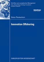 Innovation Offshoring From Cost To Growth Analysis Of Innovation Offshoring Strategies With Evidence From European Sponsors And Asian Contract Researchers 1st Edition Simon Plankenhorn Auth