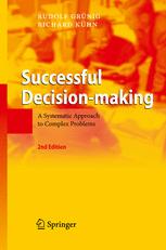 Successful Decisionmaking A Systematic Approach To Complex Problems 2nd Ed Rudolf Grnig
