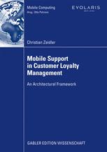 Mobile Support In Customer Loyalty Management An Architectural Framework 1st Edition Christian Zeidler Auth