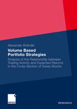 Volume Based Portfolio Strategies Analysis Of The Relationship Between Trading Activity And Expected Returns In The Crosssection Of Swiss Stocks 1st Edition Alexander Brndle Auth