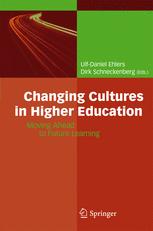 Changing Cultures In Higher Education Moving Ahead To Future Learning 1st Edition Ulfdaniel Ehlers