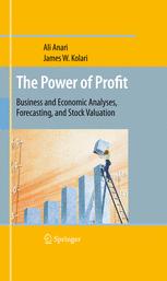 The Power Of Profit Business And Economic Analyses Forecasting And Stock Valuation 1st Edition Ali Anari
