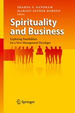 Spirituality And Business Exploring Possibilities For A New Management Paradigm 1st Edition Sharda S Nandram