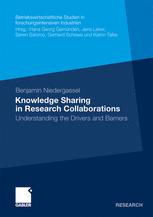 Knowledge Sharing In Research Collaborations Understanding The Drivers And Barriers 1st Edition Benjamin Niedergassel Auth