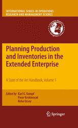 Planning Production And Inventories In The Extended Enterprise A State Of The Art Handbook Volume 1 1st Edition Karl G Kempf