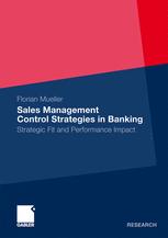 Sales Management Control Strategies In Banking Strategic Fit And Performance Impact 1st Edition Florian Mueller