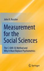Measurement For The Social Sciences The Coarse Method And Why It Must Replace Psychometrics 1st Edition John R Rossiter Auth