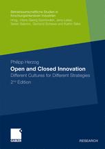 Open And Closed Innovation Different Cultures For Different Strategies 2nd Edition Philipp Herzog Auth