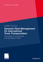 Dynamic Fleet Management For International Truck Transportation Focusing On Occasional Transportation Tasks 1st Edition Steffen Schorpp Auth