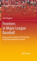 Frontiers In Major League Baseball Nonparametric Analysis Of Performance Using Data Envelopment Analysis 1st Edition John Ruggiero Auth