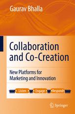 Collaboration And Cocreation New Platforms For Marketing And Innovation 1st Edition Gaurav Bhalla Auth