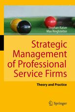Strategic Management Of Professional Service Firms Theory And Practice 1st Edition Stephan Kaiser
