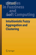 Intuitionistic Fuzzy Aggregation And Clustering 1st Edition Zeshui Xu Auth