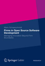 Firms In Open Source Software Development Managing Innovation Beyond Firm Boundaries 1st Edition Mario Schaarschmidt Auth
