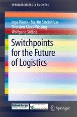 Switchpoints For The Future Of Logistics 1st Edition Ingo Wieck